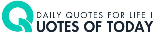 Quotes of today: Quotes of the Day, The largest quotes website in the world